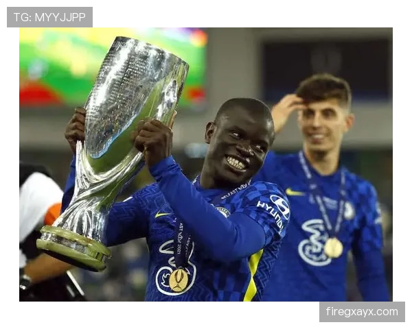 2021欧冠淘汰赛连续MVP:坎特的封神表现 2021欧冠淘汰赛连续MVP:坎特的封神表现